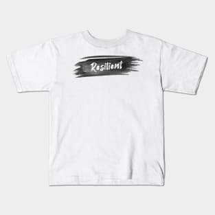 Resilient - Motivational Calligraphy Abstract Art Kids T-Shirt